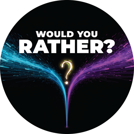 Would You Rather